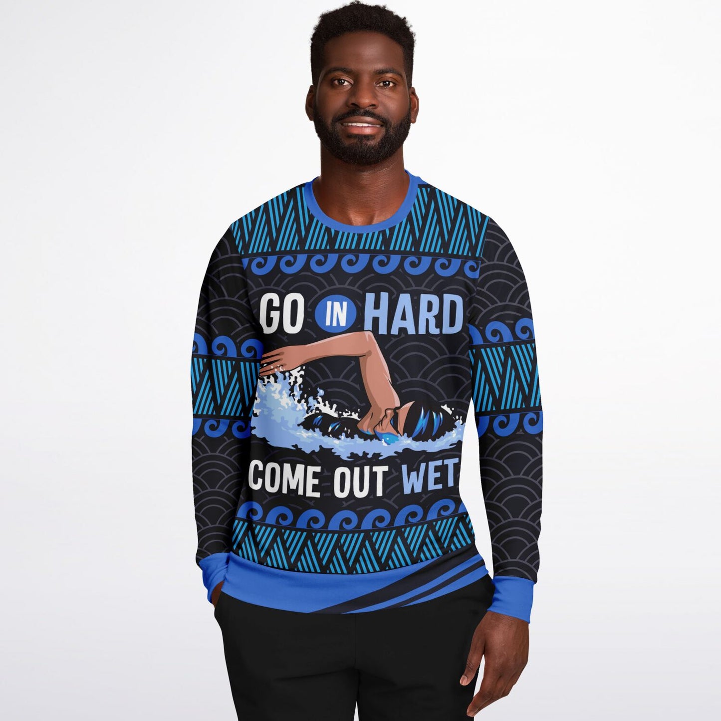 Go In Hard, Come Out Wet Swimming Sweatshirt