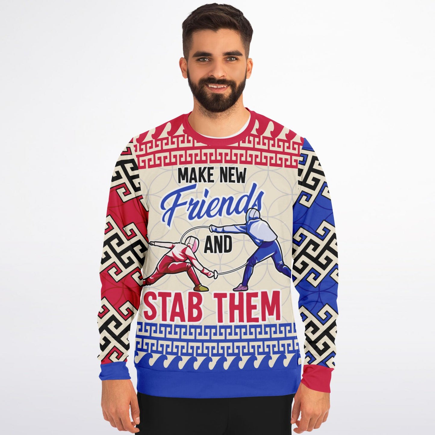 Make New Friends and Stab Them Fencing Sweatshirt