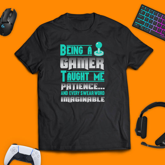 Being A Gamer Taught Me Patience..And Every Swear Word Imaginable - Teal T - Shirt - chaosandthunder