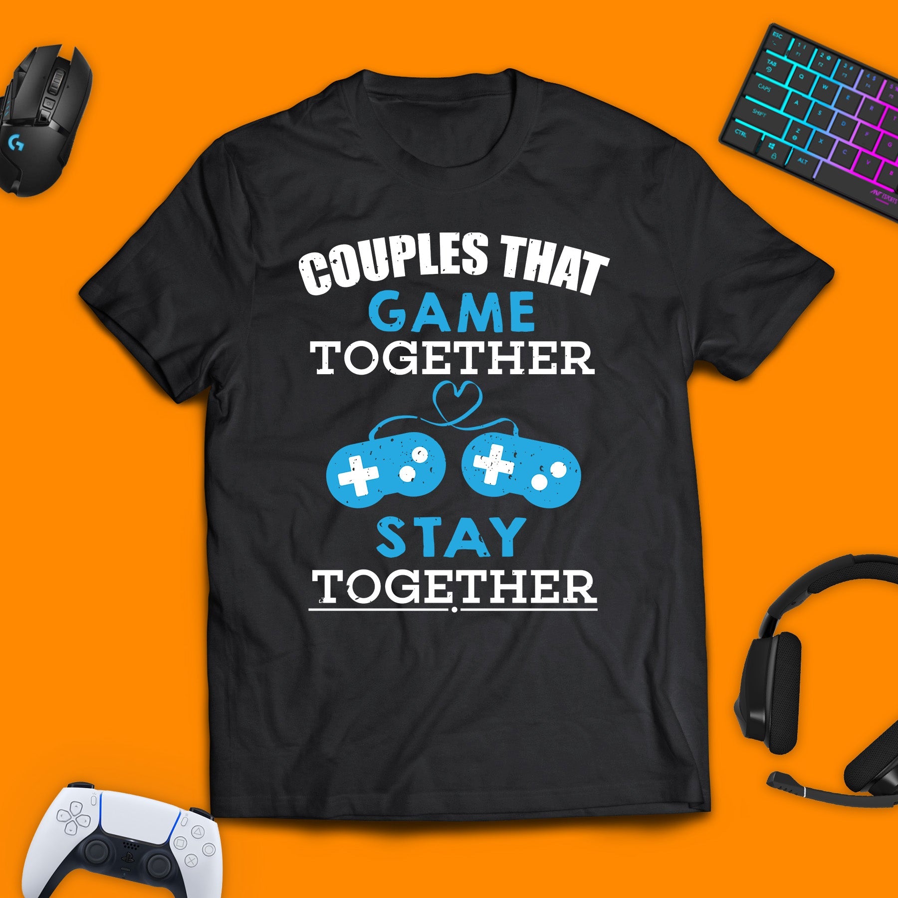 Couples That Game Together Stay Together Blue T - Shirt - chaosandthunder