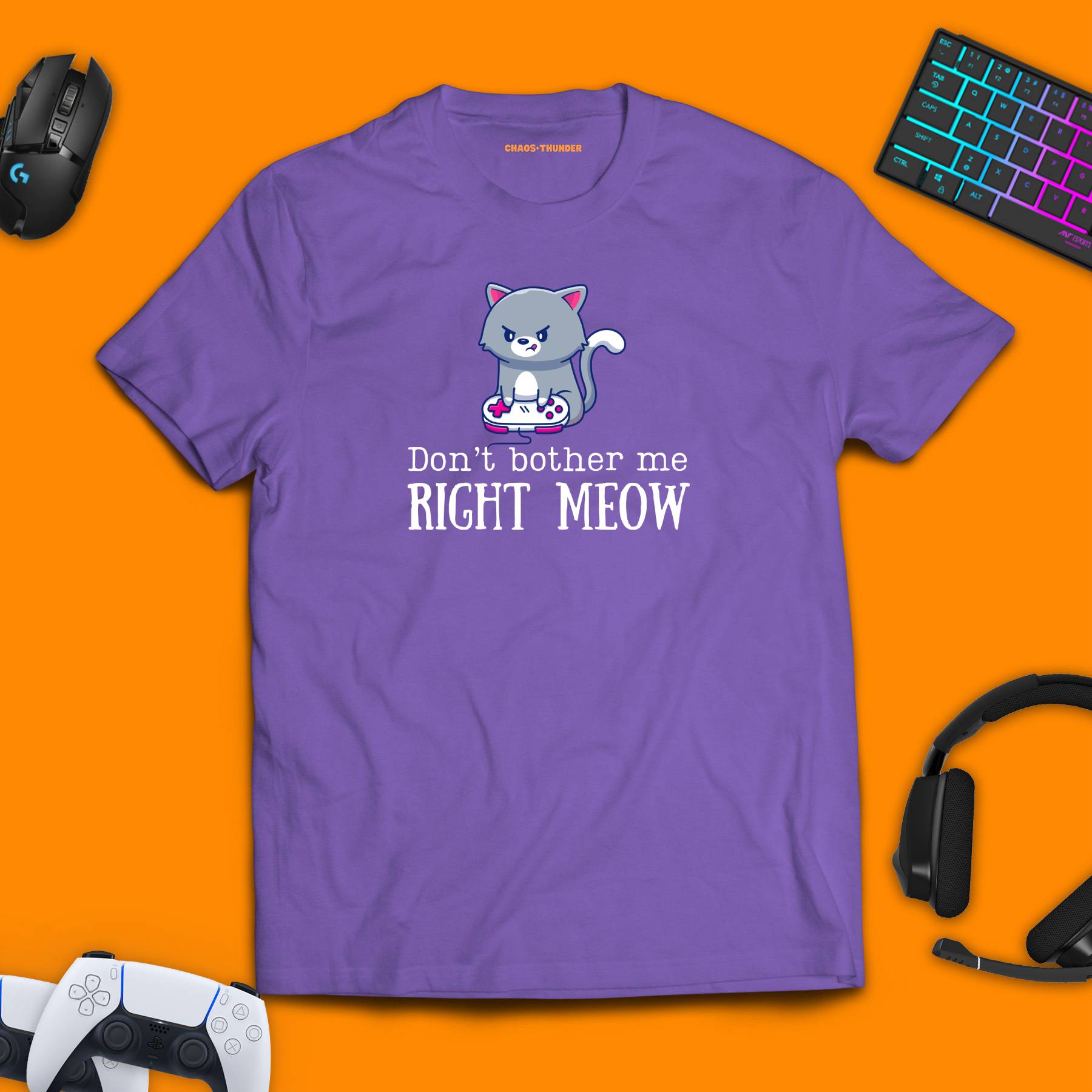 Don't Bother Me Right Meow T - shirt - chaosandthunder