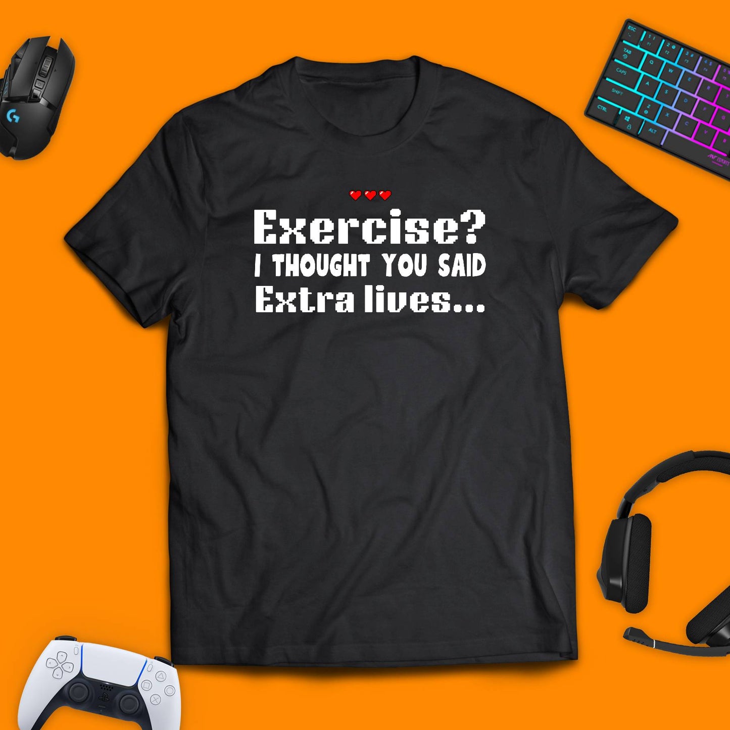 Exercise? I thought You Said Extra Lives T - shirt - chaosandthunder