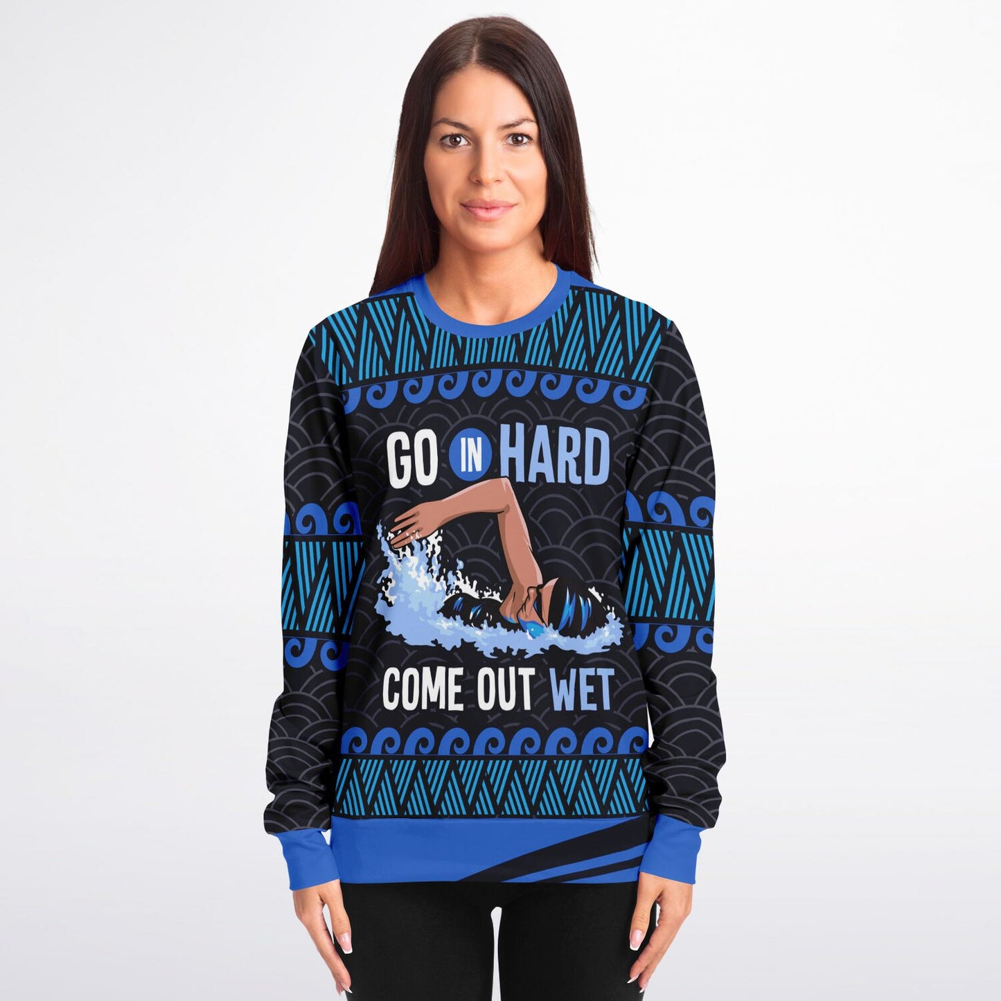 Go In Hard, Come Out Wet Swimming Sweatshirt