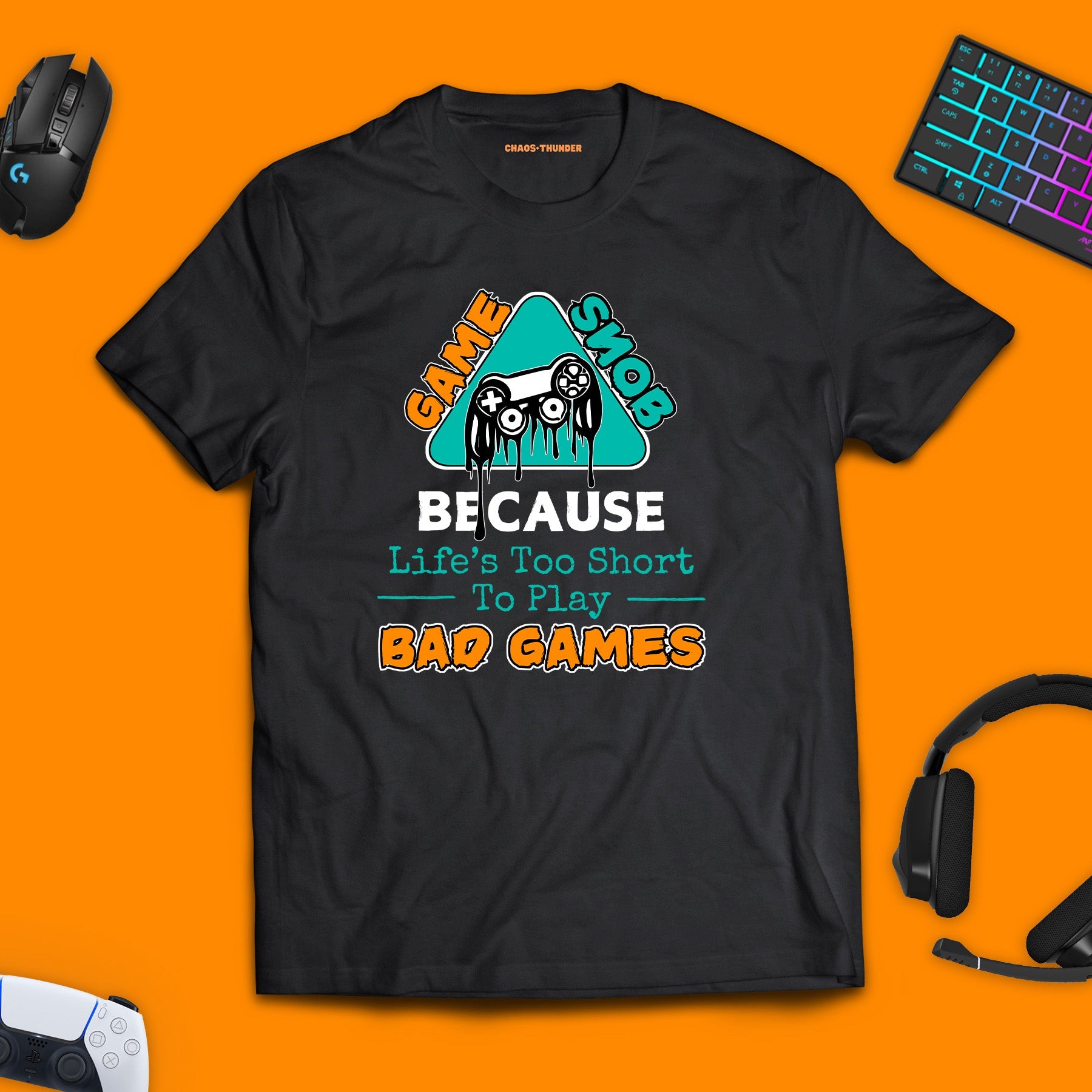 Game Snob, Because Life's Too Short to Play Bad Games T - Shirt - chaosandthunder