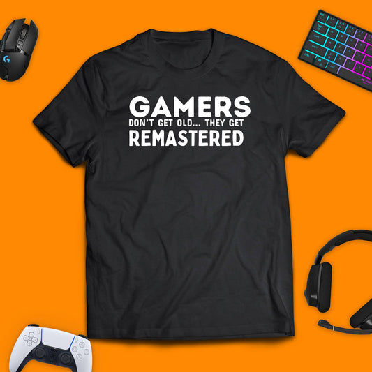 Gamers Don't Get Old, They Get Remastered T - shirt - chaosandthunder