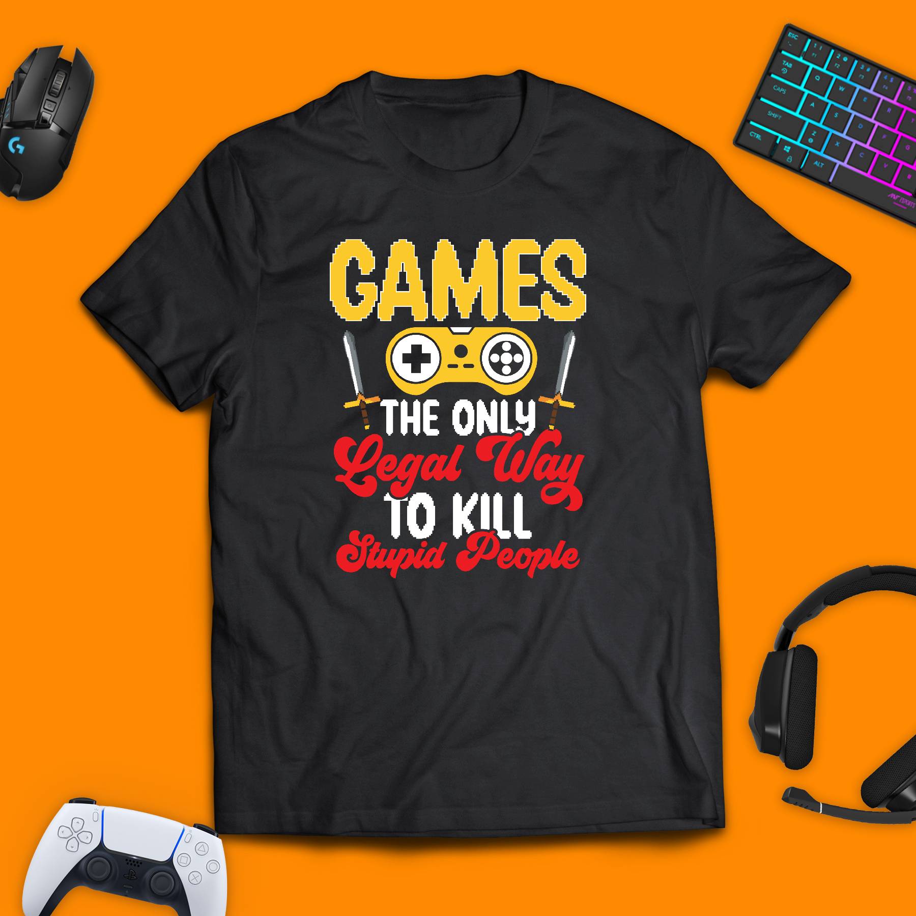 Games. The Only Legal Way To Kill Stupid People T - Shirt - chaosandthunder