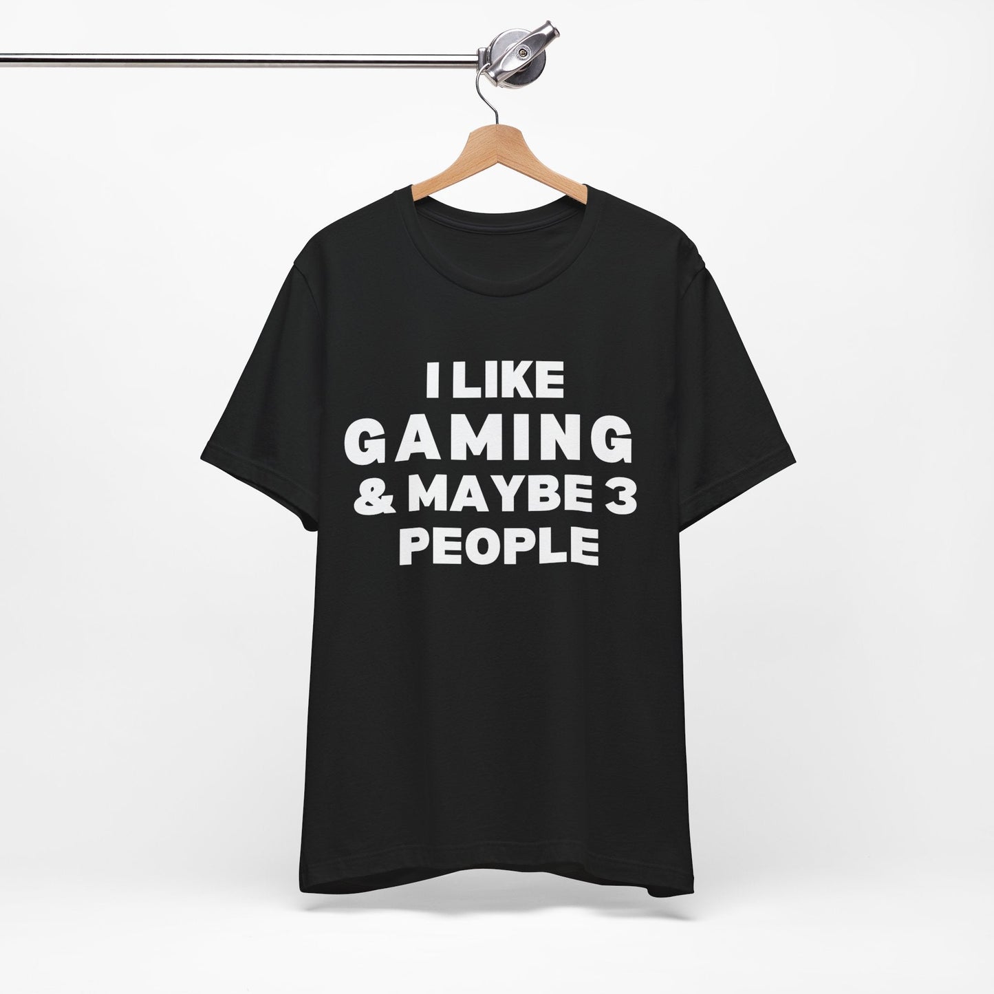 I Like Gaming & Maybe 3 People T - Shirt - chaosandthunder