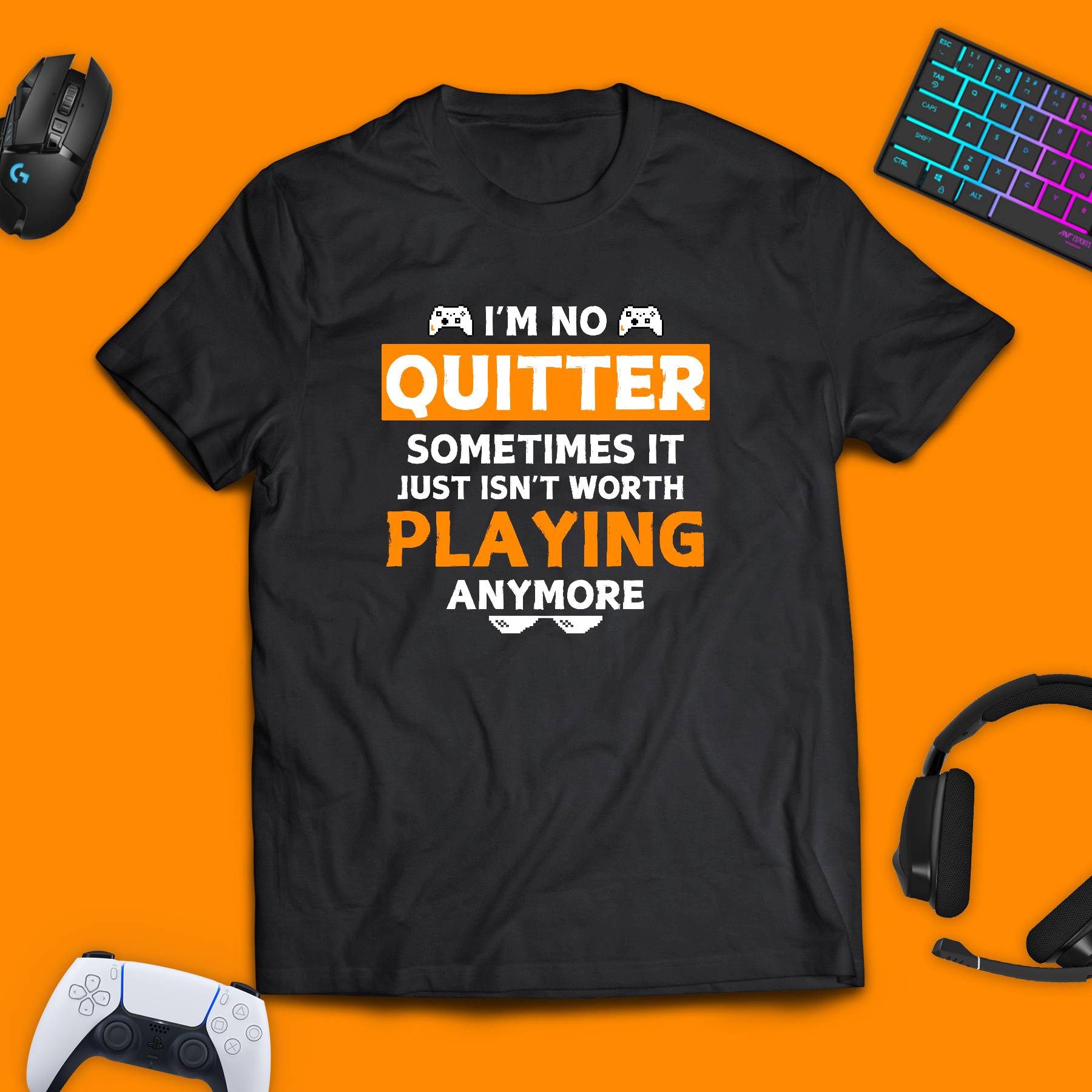 I'm Not A Quitter, Sometimes It Just Isn't Worth Playing Anymore T - Shirt - chaosandthunder