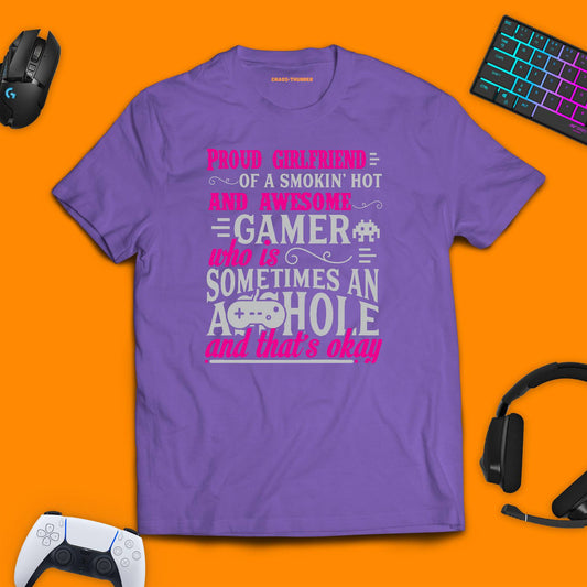 Proud Girlfriend Of A Smokin' Hot and Awesome Gamer T - shirt - chaosandthunder