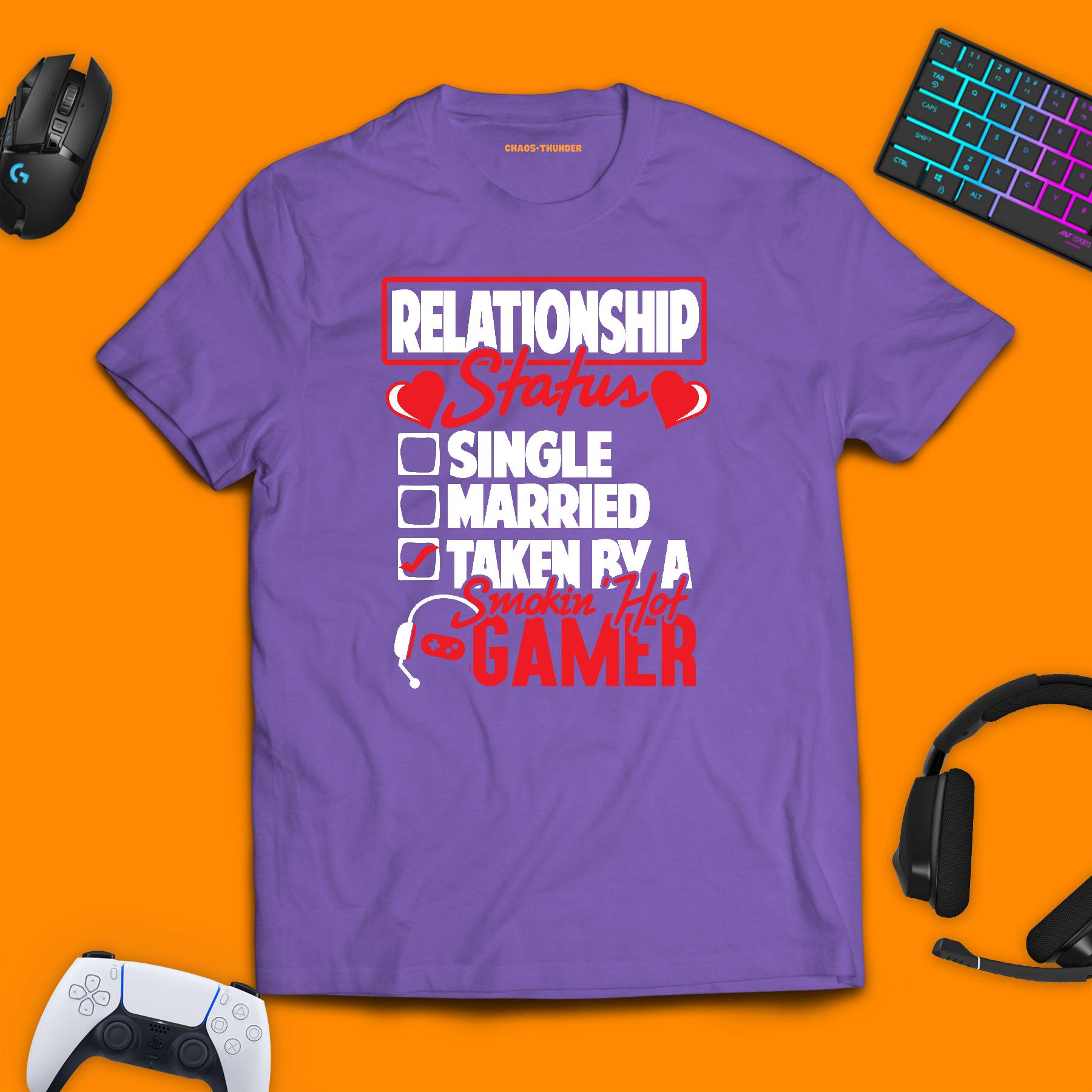 Relationship Status: Taken By A Smokin' Hot Gamer T - shirt - chaosandthunder