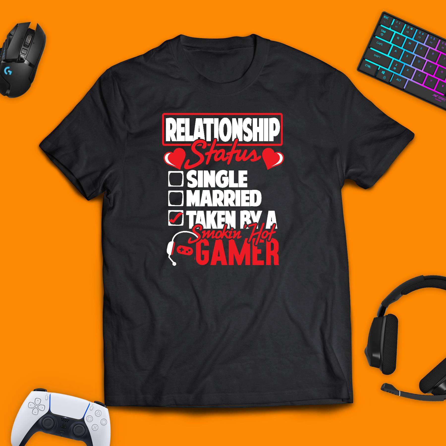 Relationship Status: Taken By A Smokin' Hot Gamer T - shirt - chaosandthunder