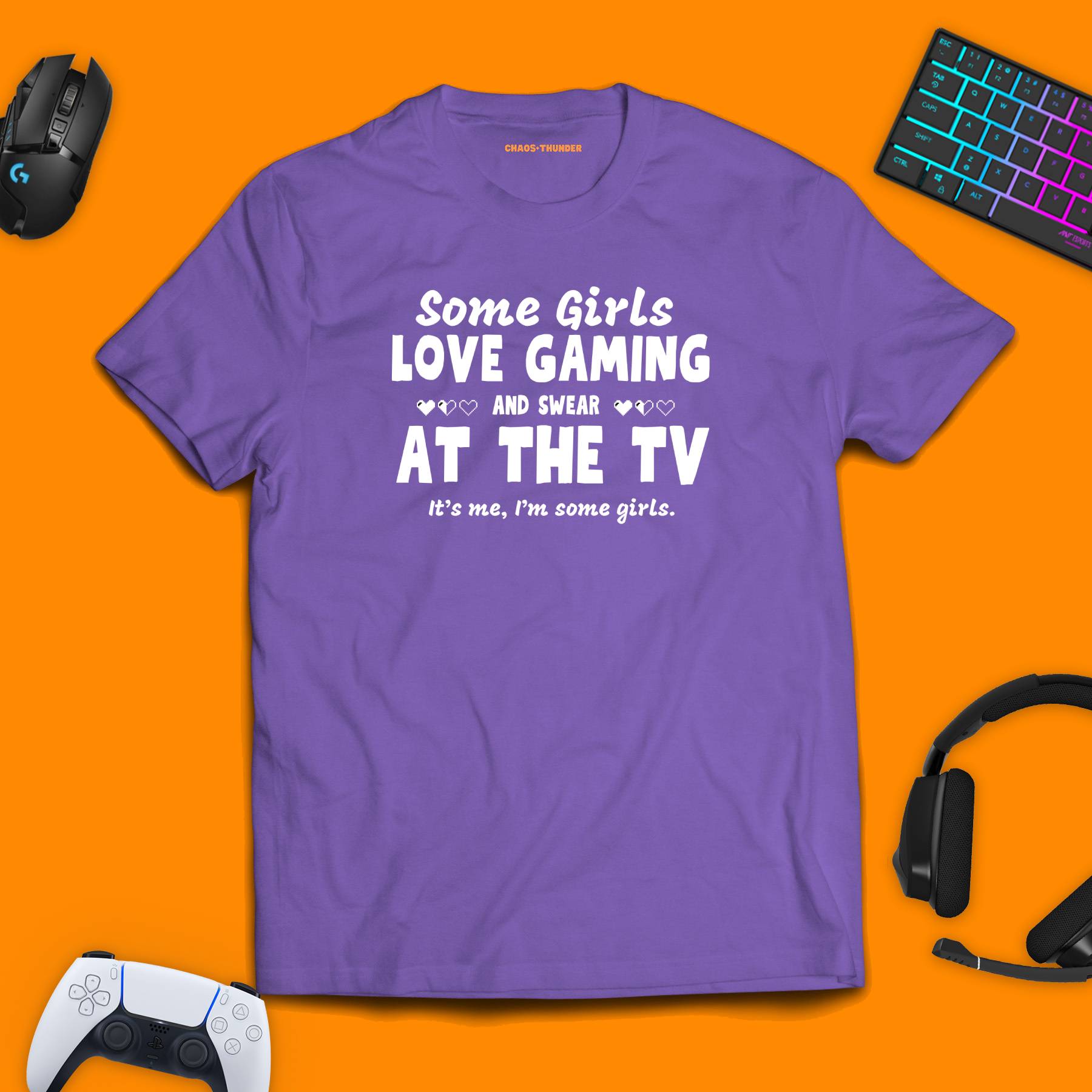 Some Girls Love Gaming and Swear At The TV T - shirt - chaosandthunder