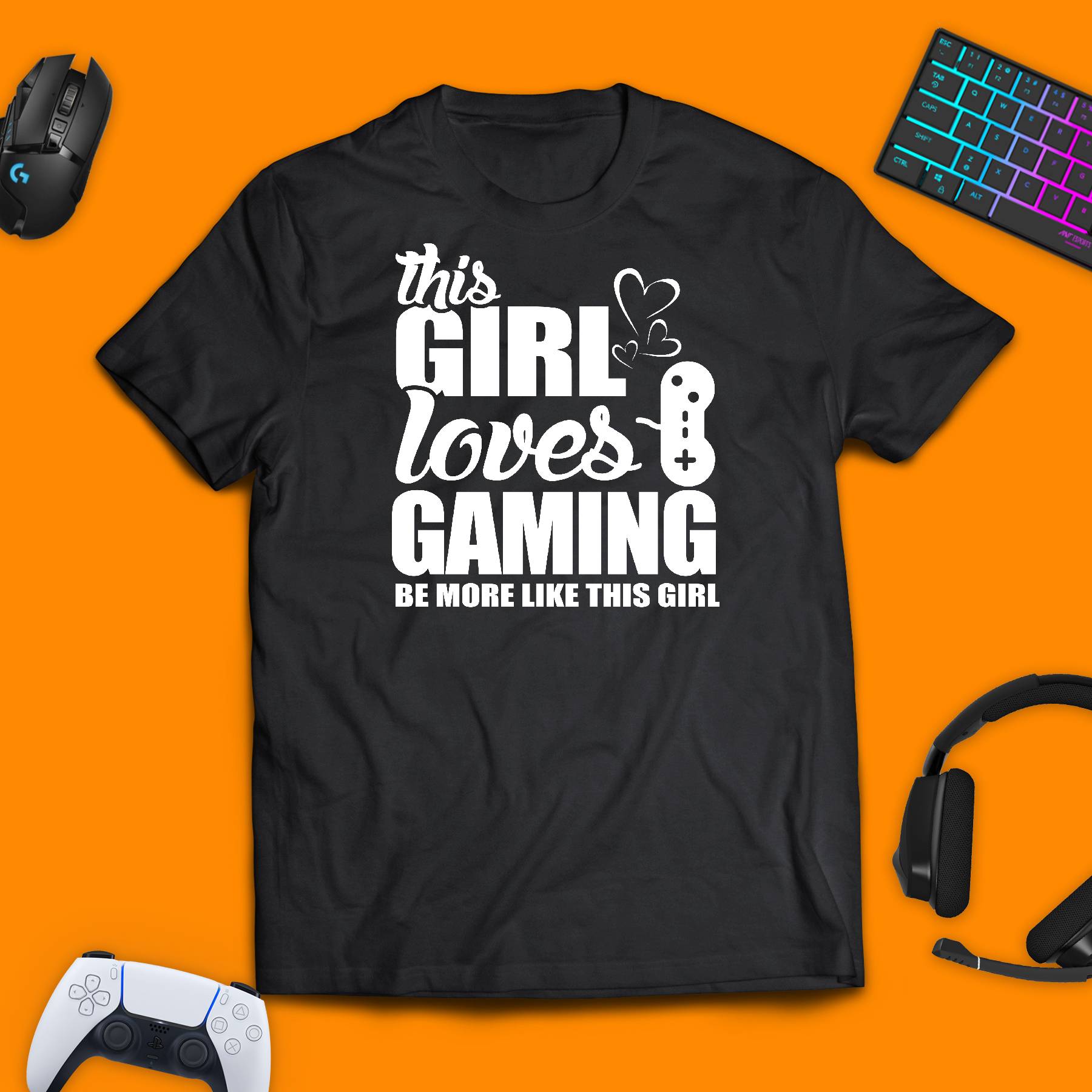 This Girl Loves Gaming, Be More Like This Girl T - shirt - chaosandthunder