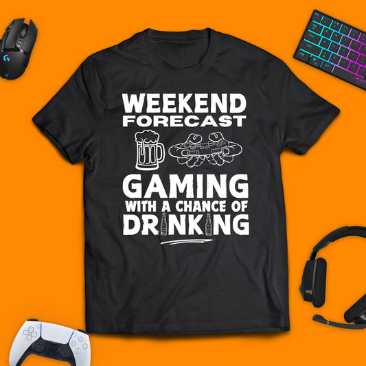 Weekend Forecast Gaming with a change of Drinking T - Shirt - chaosandthunder