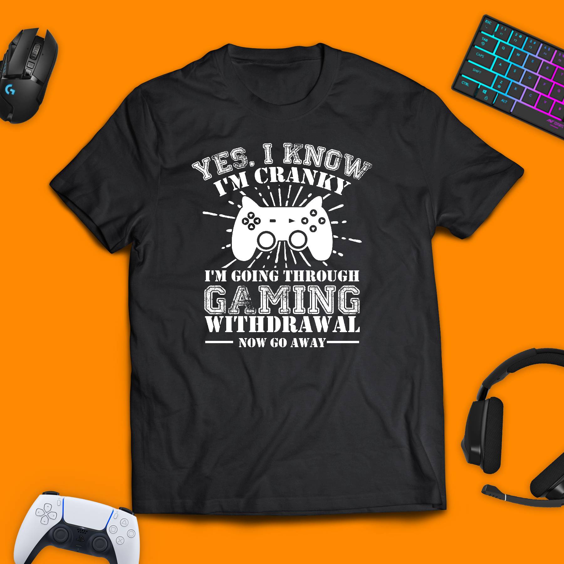 Yes, I Know I'm Cranky Gaming T - Shirt - chaosandthunder